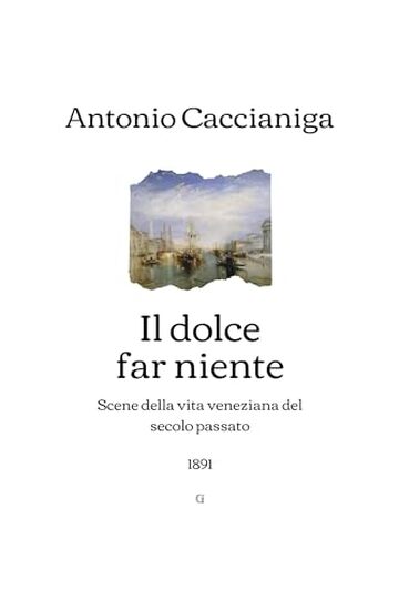 Il dolce far niente: Scene della vita veneziana del secolo passato (1891)